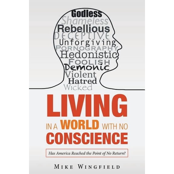 Living in a World With No Conscience : Has America Reached the Point of No Return?