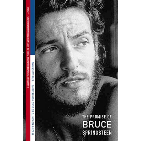 It Ain't No Sin To Be Glad You're Alive : The Promise of Bruce
