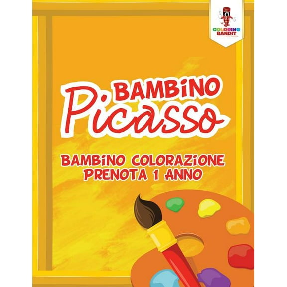 Bambino Picasso: Bambino Colorazione Prenota 1 Anno, (Paperback)