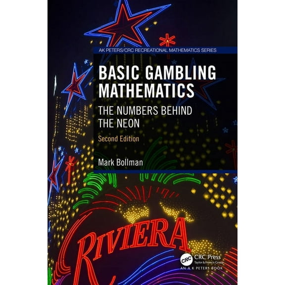 AK Peters/CRC Recreational Mathematics Basic Gambling Mathematics: The Numbers Behind the Neon, Second Edition, (Paperback)