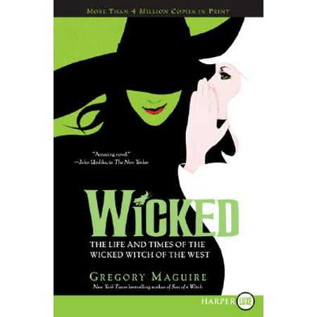 - Wicked : Life and Times of the Wicked Witch of the West