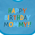 thumbnail image 4 of Inktastic Happy Birthday Mommy Boys or Girls Baby Bib, 4 of 4