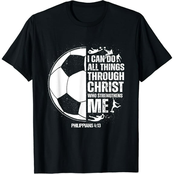 Soccer - Teen Boys Girls Men Women Sayings Christian T-Shirt Soccer Gift Tee