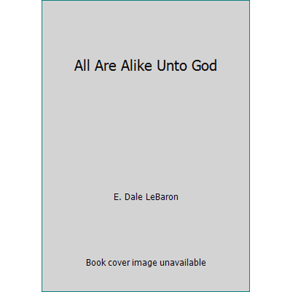 Pre-Owned All Are Alike Unto God (Paperback) 1890558206 9781890558208