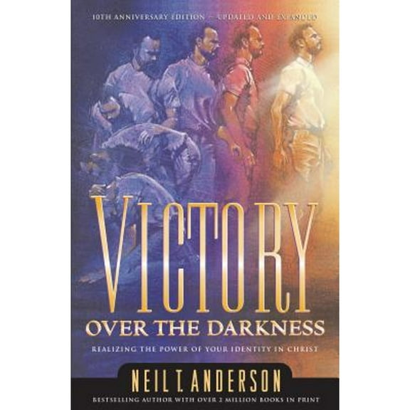 Pre-Owned Victory Over the Darkness: Realize the Power of Your Identity in Christ (Paperback 9780764213762) by Dr. Neil T Anderson