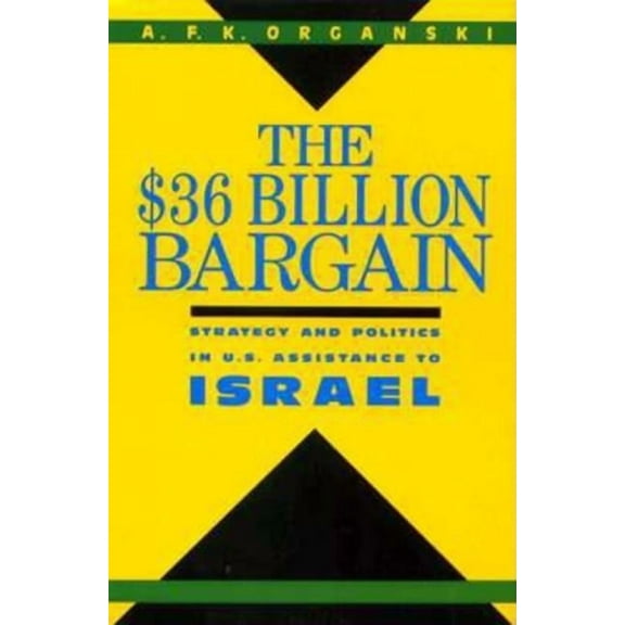 Strategy and Politics in Us Assistance t The $36 Billion Bargain, (Paperback)