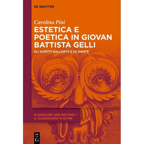 Classicism and Beyond / Il Classicismo E Estetica e poetica in Giovan Battista Gelli, Book 2, (Hardcover)