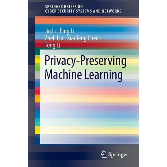 Springerbriefs on Cyber Security Systems Privacy-Preserving Machine Learning, (Paperback)