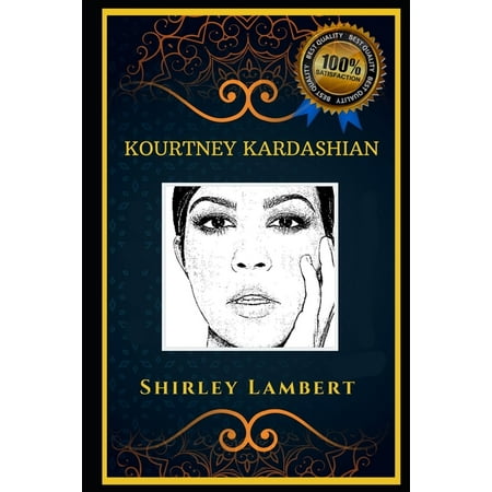Kourtney Kardashian: Kourtney Kardashian: The Kardashian Family Star, the Original Anti-Anxiety Adult Coloring Book (Paperback)
