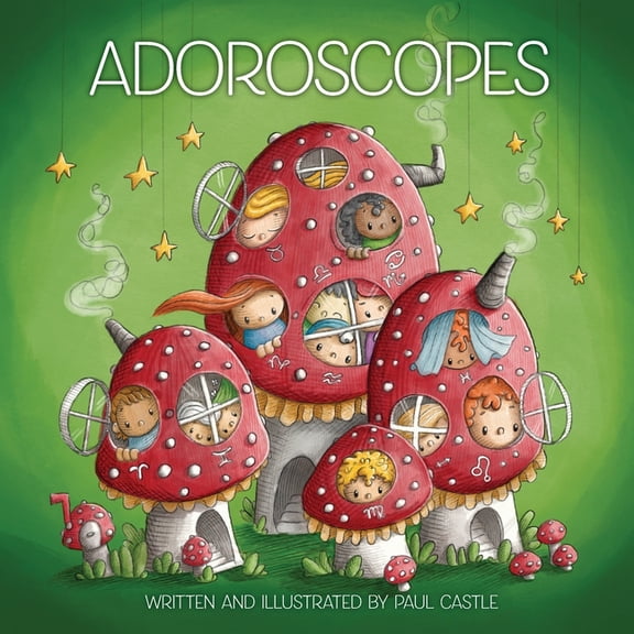 Adoroscopes: An illustrated guide to the 12 adorable signs of the zodiac, (Paperback)