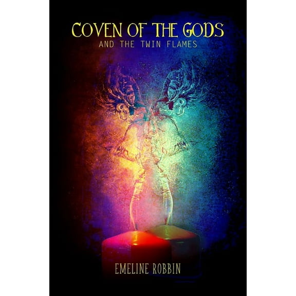 Coven of the Gods : And the Twin Flames