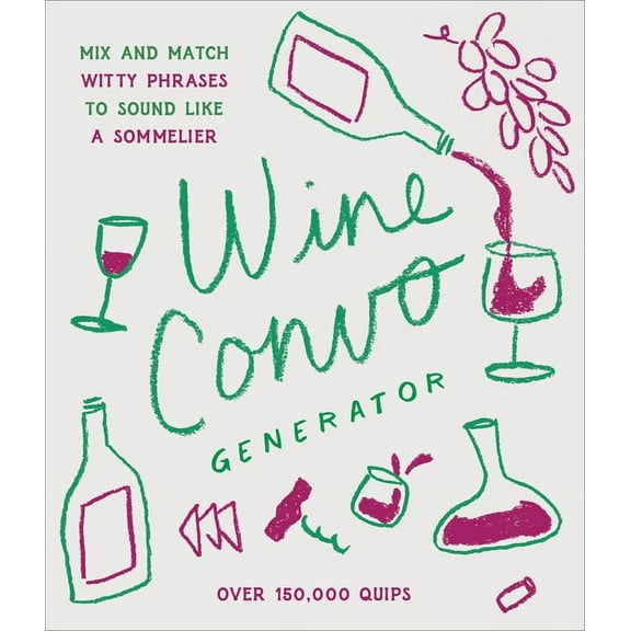 Wine Convo Generator : Mix and Match Witty Phrases to Sound like a Sommelier (Hardcover)
