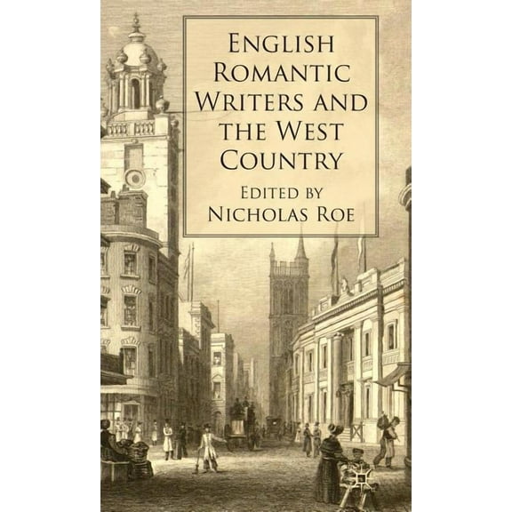 English Romantic Writers and the West Country, (Hardcover)