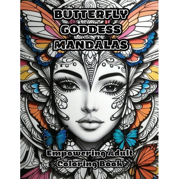 Butterfly Goddess Mandalas: Empowering Adult Coloring Book, (Paperback)