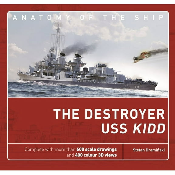 Anatomy of the Ship The Destroyer USS Kidd, (Hardcover)