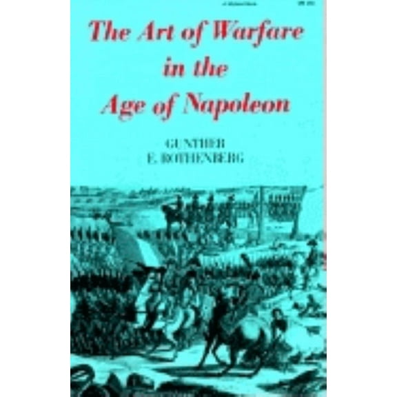The Art of Warfare in the Age of Napoleon, (Paperback)