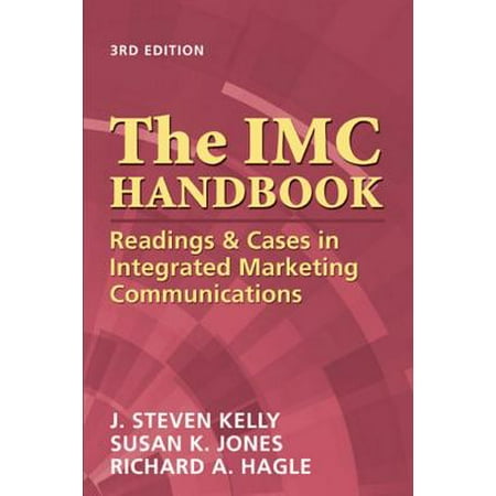 The IMC Handbook : Readings & Cases in Integrated Marketing (Best Integrated Marketing Communications Graduate Programs)