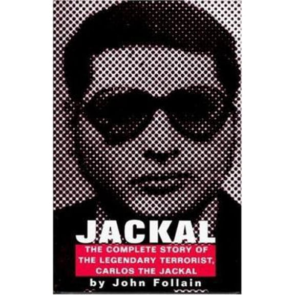 Pre-Owned Jackal: Finally, The Complete Story of the Legendary Terrorist, Carlos The Jackal (Hardcover) 1559704667 9781559704663