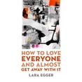 thumbnail image 2 of Pre-Owned How to Love Everyone and Almost Get Away with It (Paperback) 1625345712 9781625345714, 2 of 2