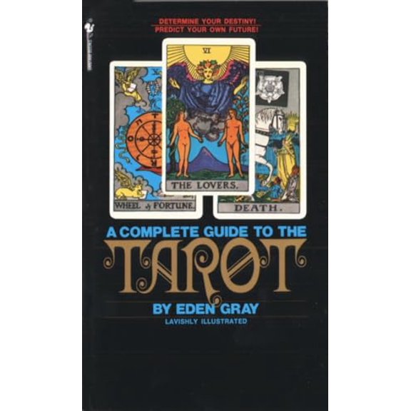Pre-Owned The Complete Guide to the Tarot : Determine Your Destiny! Predict Your Own Future! (Mass Market Paperback) 9780553277524