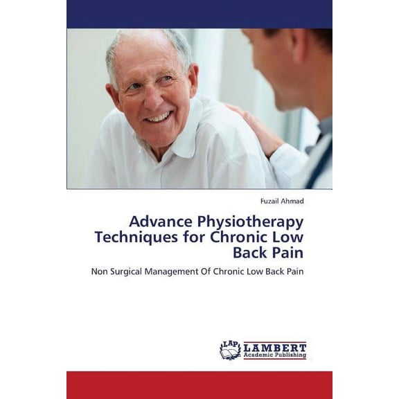 Advance Physiotherapy Techniques for Chronic Low Back Pain (Paperback)