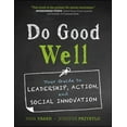 thumbnail image 1 of Do Good Well: Your Guide to Leadership, Action, and Social Innovation, 1 of 3