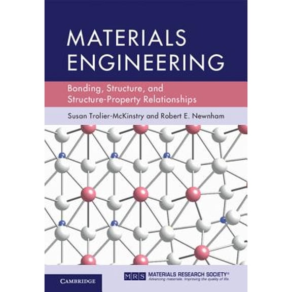 Pre-Owned Materials Engineering: Bonding, Structure, and Structure-Property Relationships (Hardcover) 1107103789 9781107103788