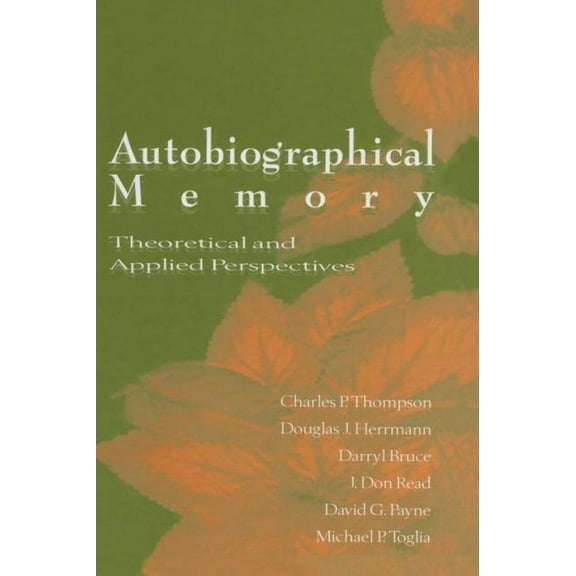 Autobiographical Memory: Theoretical and Applied Perspectives, (Hardcover)