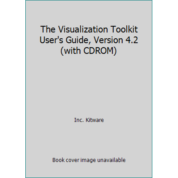 Pre-Owned The Visualization Toolkit User's Guide, Version 4.2 (with CDROM) (Paperback) 1930934084 9781930934085