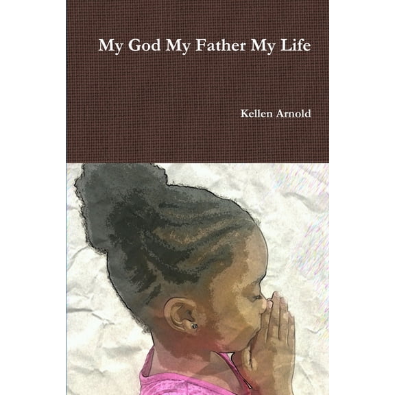 My God My Father My Life, (Paperback)