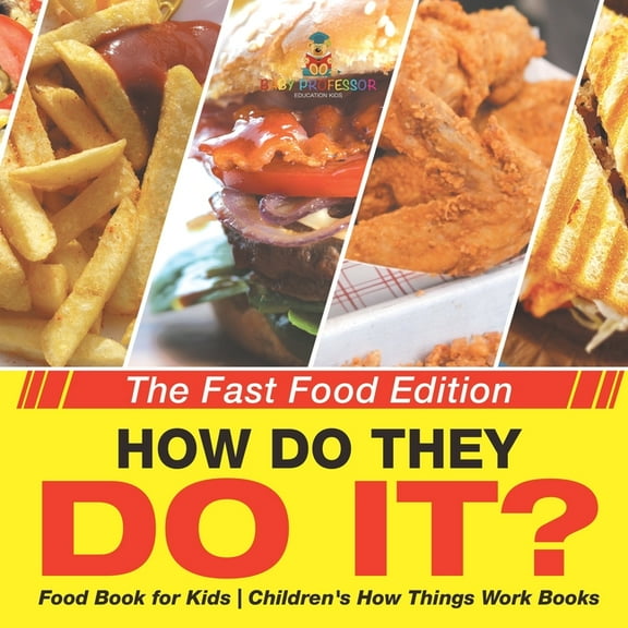 How Do They Do It? The Fast Food Edition - Food Book for Kids Children's How Things Work Books, (Paperback)