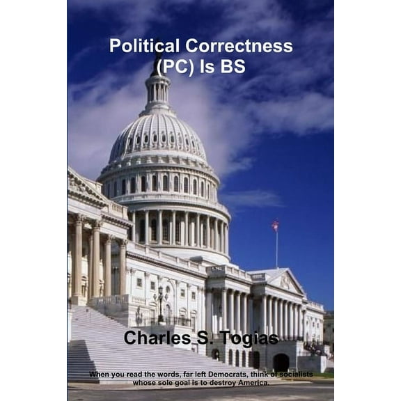 Political Correctness (PC) Is BS, (Paperback)