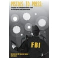 thumbnail image 1 of Pre-Owned Pistols to Press: Lessons on Communicatio from an FBI Agent and Spokesman (Paperback) 0615454593 9780615454597, 1 of 1