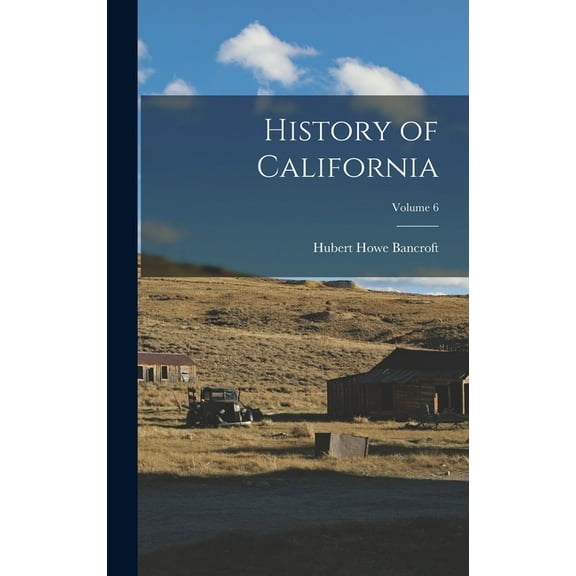 History of California; Volume 6 (Hardcover)