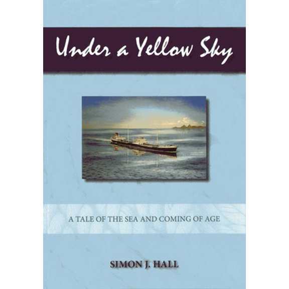 Pre-Owned Under a Yellow Sky: A Tale of the Sea and a Coming of Age (Paperback) 1849950946 9781849950947