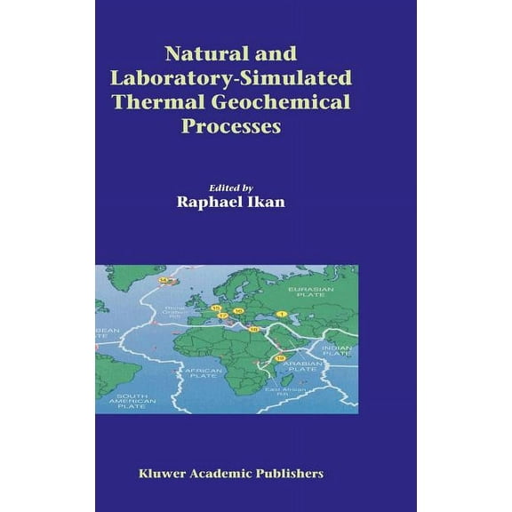 Natural and Laboratory Simulated Thermal Geochemical Processes, (Hardcover)