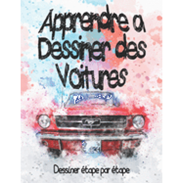 Apprendre A Dessiner Des Voitures Dessiner Etape Par Etape Dessiner Des Voitures De Luxe Exotiques Musculaires Et Sportives Livre De Dessin Et De Coloriage Pour Adultes Meilleur Cadeau D Anniversaire