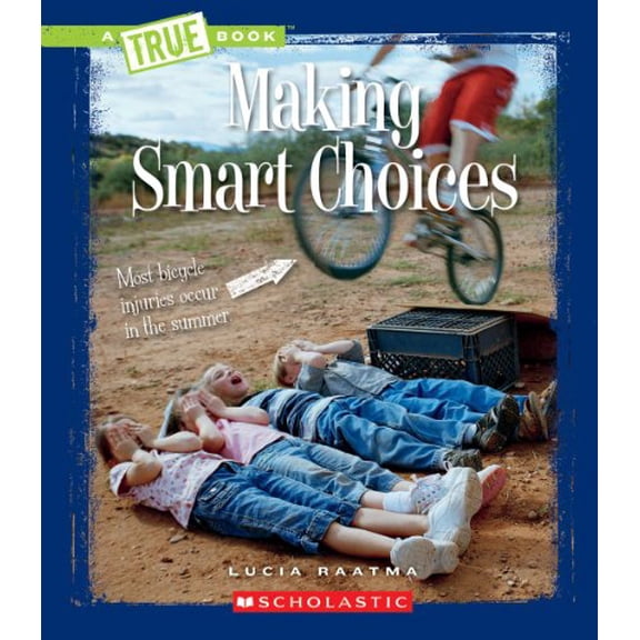 Pre-Owned Making Smart Choices (True Books) (Unknown) 0531255247 9780531255247