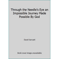 thumbnail image 1 of Pre-Owned Through the Needle's Eye an Impossible Journey Made Possible By God (Paperback) 0962962597 9780962962592, 1 of 1