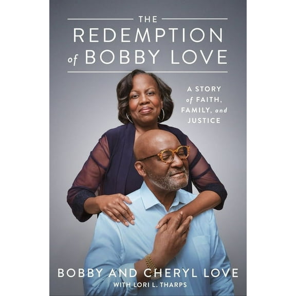 The Redemption of Bobby Love: A Story of Faith, Family, and Justice, (Hardcover)