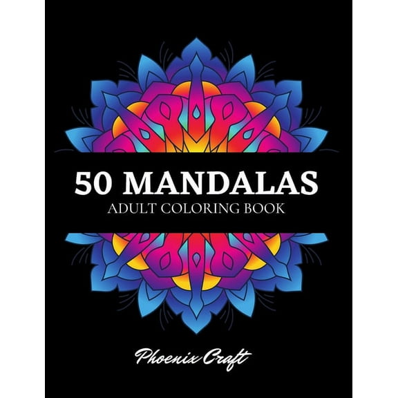 50 Mandalas Adult Coloring Book: An Assortment of Stress Relieving, Relaxation, Beautiful Designs for Adults, (Paperback)