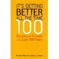 thumbnail image 1 of Pre-Owned It's Getting Better All the Time: 100 Greatest Trends of the Last 100 years (Paperback) 1882577973 9781882577972, 1 of 1
