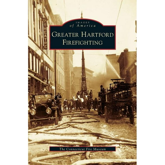 Greater Hartford Firefighting (Hardcover)