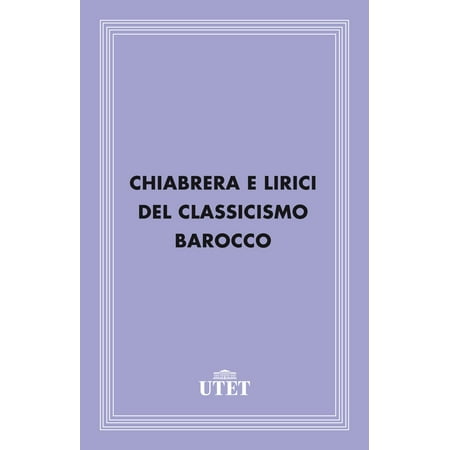 Barocco Gift - Chiabrera e lirici del Classicismo Barocco - eBook