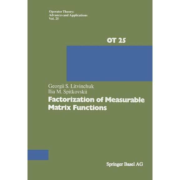 Operator Theory: Advances and Applicatio Factorization of Measurable Matrix Functions, Book 25, (Paperback)