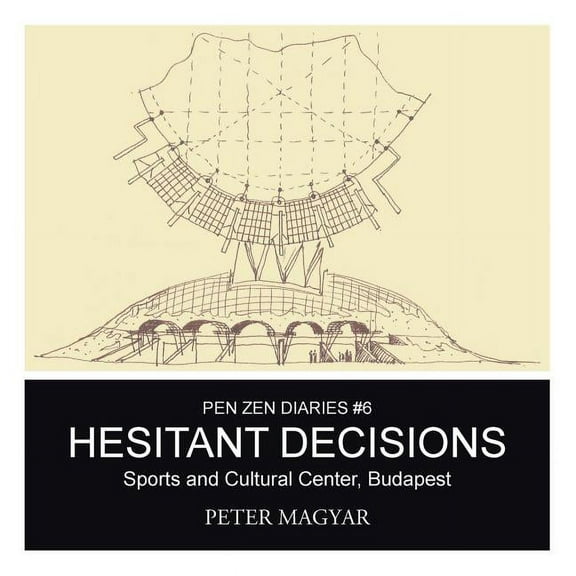 Hesitant Decisions: Sports and Cultural Center, Budapest (Paperback)
