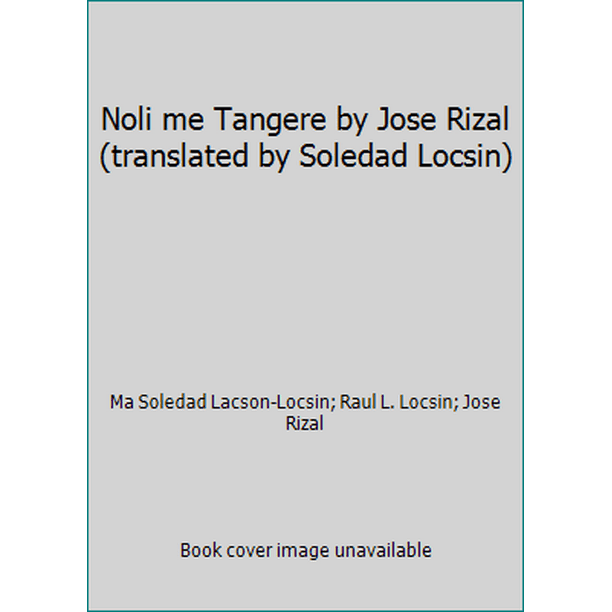 Noli Me Tangere By Jose Rizal Translated By Soledad Locsin Used
