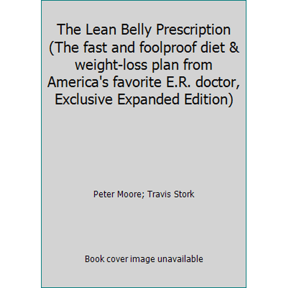 Pre-Owned The Lean Belly Prescription (The fast and foolproof diet & weight-loss plan from America's favorite E.R. doctor, Exclusive Expanded Edition) (Hardcover) 1609617975 9781609617974