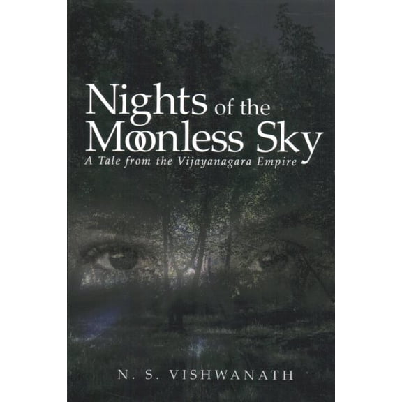 Nights of the Moonless Sky: A Tale from the Vijayanagara Empire (Paperback) by N S Vishwanath