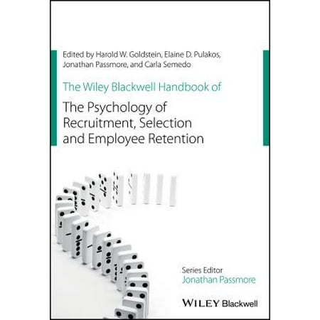 The Wiley Blackwell Handbook of the Psychology of Recruitment, Selection and Employee Retention -
